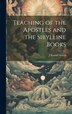 Teaching of the Apostles and the Sibylline Books by J Rendel 1852-1941 Harris, Hardcover | Indigo Chapters