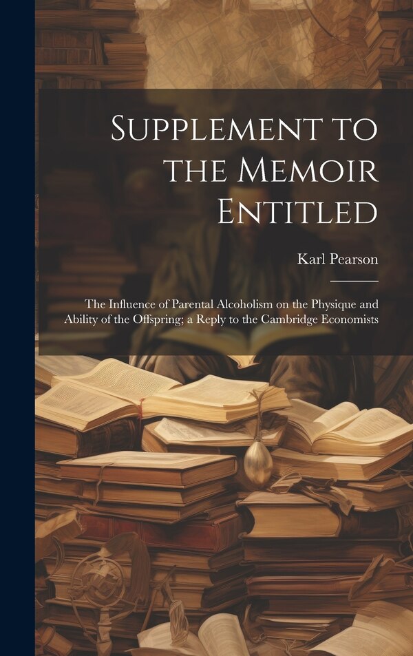 Supplement to the Memoir Entitled by Karl Pearson, Hardcover | Indigo Chapters