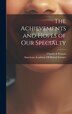 The Achievements and Hopes of our Specialty by Charles E Francis, Hardcover | Indigo Chapters