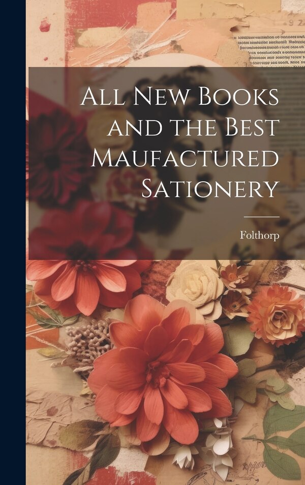 All New Books and the Best Maufactured Sationery by Folthorp, Hardcover | Indigo Chapters