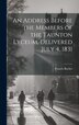 An Address Before the Members of the Taunton Lyceum Delivered July 4 1831 by Francis Baylies, Hardcover | Indigo Chapters
