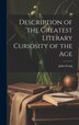 Description of the Greatest Literary Curiosity of the Age by John] [from Old Catalog] [irving, Hardcover | Indigo Chapters