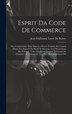 Esprit Da Code De Commerce by Jean Guillaume Locré De Roissy, Hardcover | Indigo Chapters