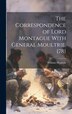 The Correspondence of Lord Montague With General Moultrie. 1781 by William Moultrie, Hardcover | Indigo Chapters