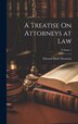 A Treatise On Attorneys at Law; Volume 1 by Edward Mark Thornton, Hardcover | Indigo Chapters