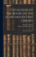 Catalogue of the Books in the Manchester Free Library by Andrea Crestadoro, Hardcover | Indigo Chapters