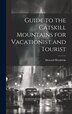 Guide to the Catskill Mountains for Vacationist and Tourist by Howard [from Old Catalog] Hendricks, Hardcover | Indigo Chapters