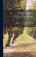 Orchard Cultivation by Thomas Jonathan Burrill, Hardcover | Indigo Chapters