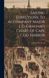 Sailing Directions to Accompany Major J. D. Graham's Chart of Cape Cod Harbor by I W P [From Old Catalog] Ed Lewis, Hardcover | Indigo Chapters