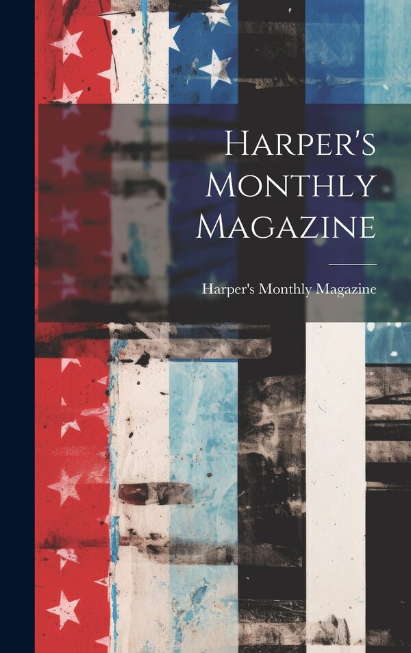 Harper's Monthly Magazine, Hardcover | Indigo Chapters