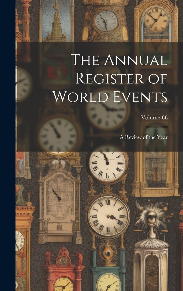 The Annual Register of World Events by Anonymous, Hardcover | Indigo Chapters