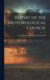 Report of the Meteorological Council by Great Britain Meteorological Council, Hardcover | Indigo Chapters