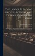 The Law of Pleading in Civil Actions and Defenses Under the Code by Edgar Benton Kinkead, Hardcover | Indigo Chapters
