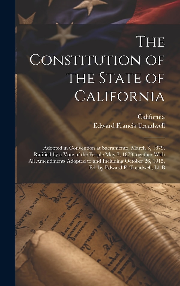 The Constitution of the State of California, Hardcover | Indigo Chapters