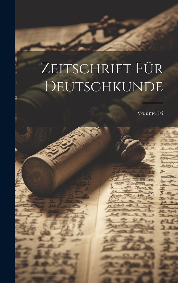 Zeitschrift Für Deutschkunde; Volume 16 by Anonymous, Hardcover | Indigo Chapters