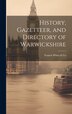 History Gazetteer and Directory of Warwickshire by Francis White & Co, Hardcover | Indigo Chapters