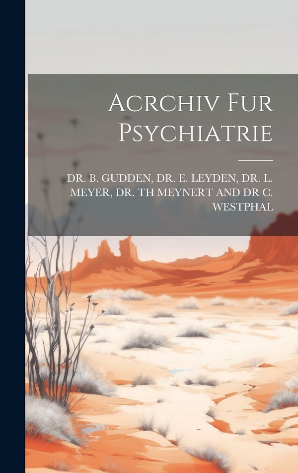 Acrchiv Fur Psychiatrie by E Leyden L B Gudden, Hardcover | Indigo Chapters