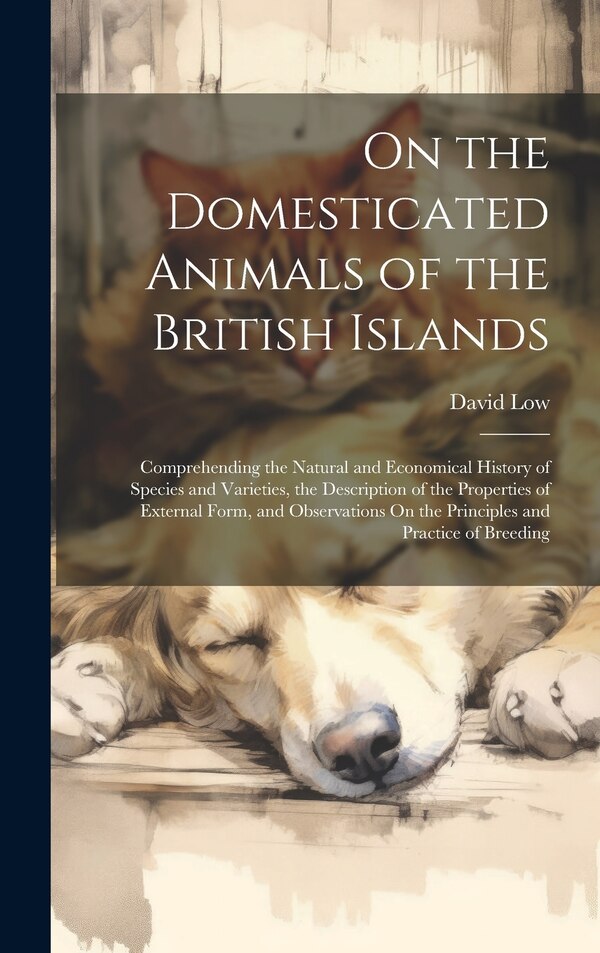 On the Domesticated Animals of the British Islands by David Low, Hardcover | Indigo Chapters