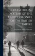Educational Systems of the Chief Colonies of the British Empire by Great Britain Board Of Education, Hardcover | Indigo Chapters