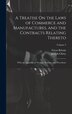 A Treatise On the Laws of Commerce and Manufactures and the Contracts Relating Thereto by Joseph Chitty, Hardcover | Indigo Chapters