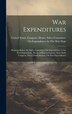 War Expenditures by United States Congress House Selec, Hardcover | Indigo Chapters