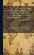 Classification Méthodique Des Produits De L'industrie Extra-Européene Ou Objets Provenant Des Voyages Lointains by Jomard, Hardcover