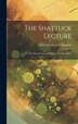 The Shattuck Lecture by Frederick Cheever Shattuck, Hardcover | Indigo Chapters
