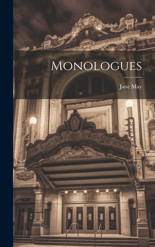 Monologues by Jane May, Hardcover | Indigo Chapters