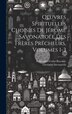 Oeuvres Spirituelles Choisies De Jérome Savonarole Des Frères Prêcheurs Volumes 1-3 by Girolamo Savonarola, Hardcover | Indigo Chapters