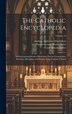 The Catholic Encyclopedia by Condé Bénoist Pallen, Hardcover | Indigo Chapters