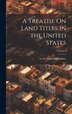 A Treatise On Land Titles in the United States; Volume 2 by Lewis Naphtali Dembitz, Hardcover | Indigo Chapters
