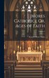 Mores Catholici Or Ages of Faith; Volume 3 by Kenelm Henry Digby, Hardcover | Indigo Chapters