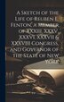 A Sketch of the Life of Reuben E. Fenton a Member of XXXIII XXXV XXXVI XXXVII & XXXVIII Congress and Governor of the State of New York by Anonymous