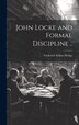 John Locke and Formal Discipline by Frederick Arthur Hodge, Hardcover | Indigo Chapters