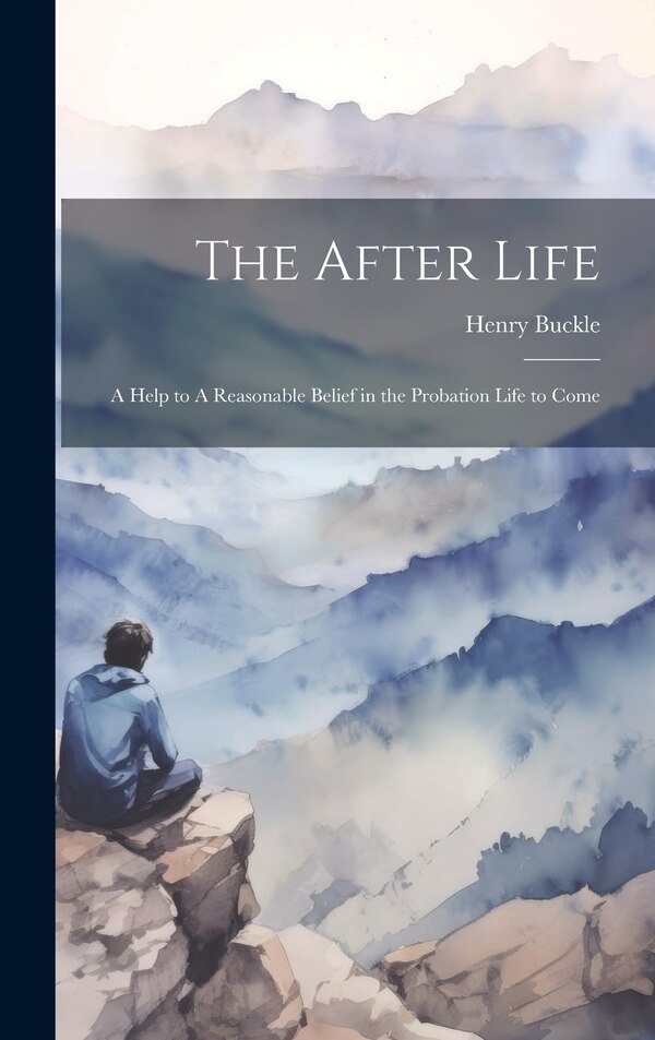The After Life by Henry Buckle, Hardcover | Indigo Chapters