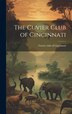 The Cuvier Club of Cincinnati by Cuvier Club of Cincinnati [From Old, Hardcover | Indigo Chapters