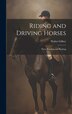 Riding and Driving Horses by Walter Gilbey, Hardcover | Indigo Chapters