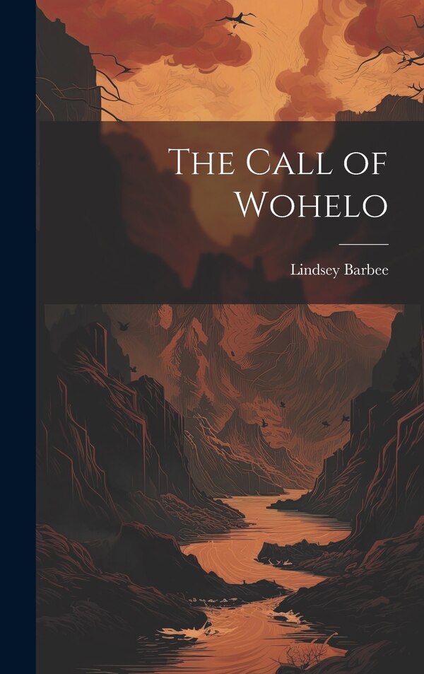 The Call of Wohelo by Lindsey Barbee, Hardcover | Indigo Chapters