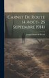 Carnet de route (4 Août- 25 Septembre 1914) by Jacques Brunel De Pérard, Hardcover | Indigo Chapters