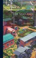 The Silo and Silage by Albert John Cook, Hardcover | Indigo Chapters