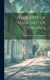 The City of Manchester Virginia by Va Board of Trade [From Manchester, Hardcover | Indigo Chapters