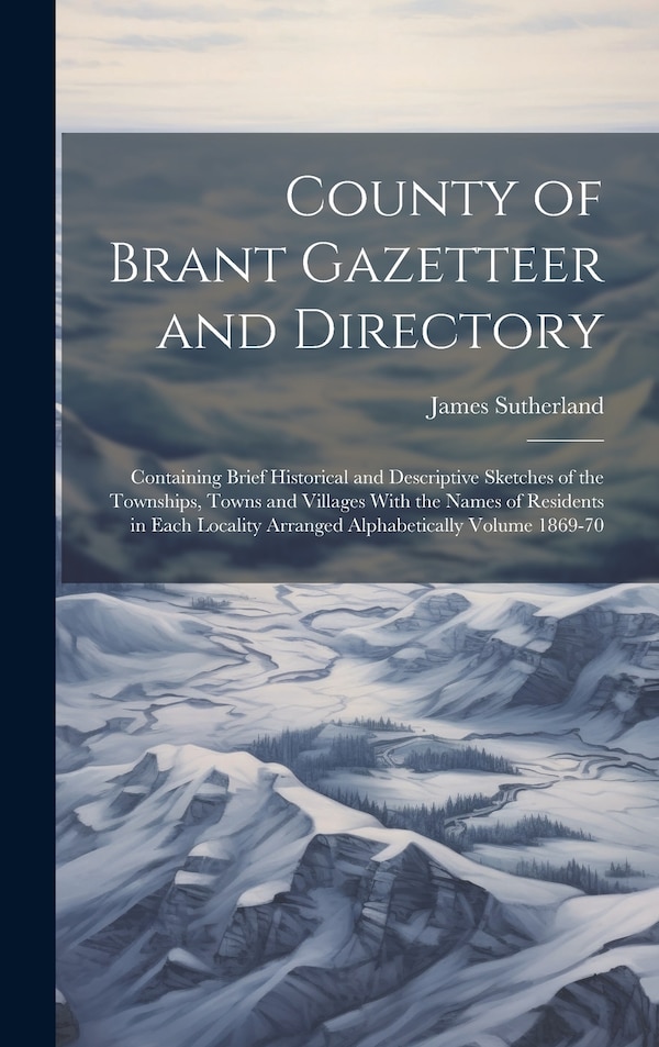 County of Brant Gazetteer and Directory by James Sutherland, Hardcover | Indigo Chapters
