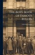 The Boys' Book of Famous Rulers by Lydia Hoyt Farmer, Hardcover | Indigo Chapters