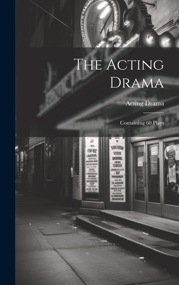 The Acting Drama, Hardcover | Indigo Chapters