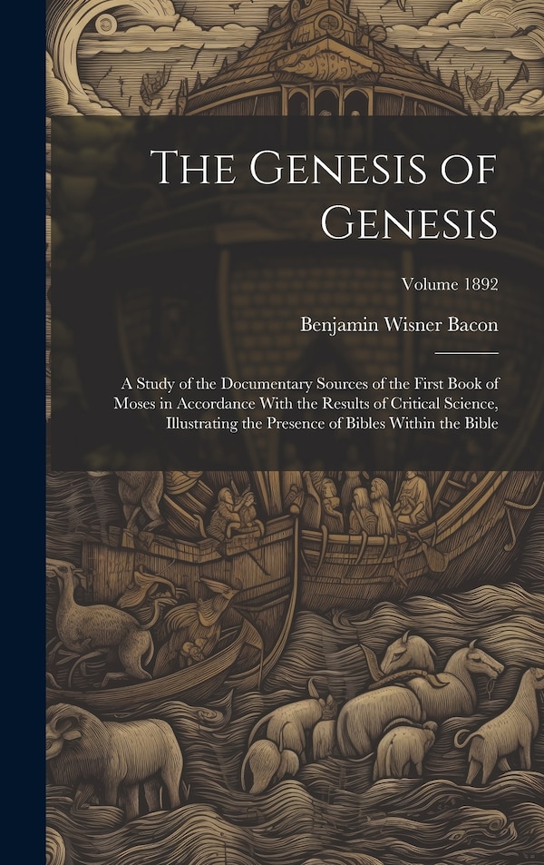 The Genesis of Genesis by Benjamin Wisner Bacon, Hardcover | Indigo Chapters