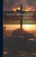 Light and Peace by Henry Robert Reynolds, Hardcover | Indigo Chapters