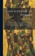 Man Superior to Woman by Gentleman Gentleman, Hardcover | Indigo Chapters