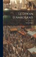 Le Diwan d'Amro'lkais by 497-545 Imru Al-qays, Hardcover | Indigo Chapters