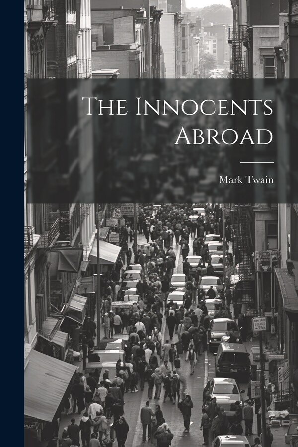 The Innocents Abroad by Mark Twain, Paperback | Indigo Chapters