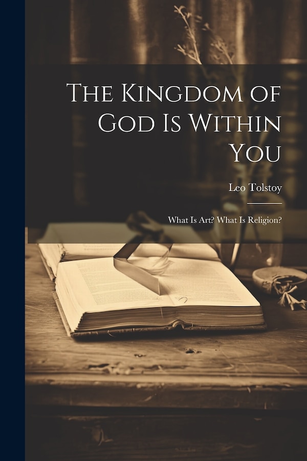 The Kingdom of God Is Within You by Leo Tolstoy, Paperback | Indigo Chapters